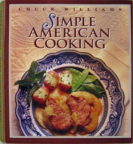 Simple American Cooking (Chuck Williams Collection)