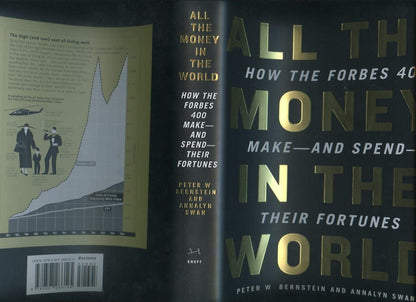 All the Money in the World: How the Forbes 400 Make--and Spend--Their Fortunes