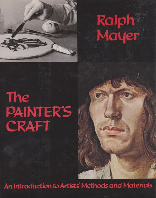 The Painter's Craft: An Introduction to Artists' Methods and Materials