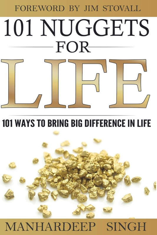 101 Nuggets for Life: 101 Ways to Bring Big Difference in Life