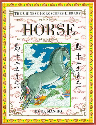 Horse (The Chinese Horoscopes Library)