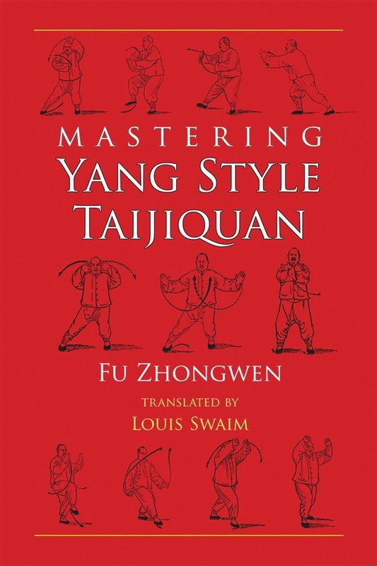 Mastering Yang Style Taijiquan