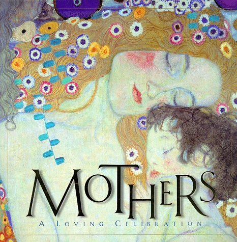 Mothers: A Loving Celebration