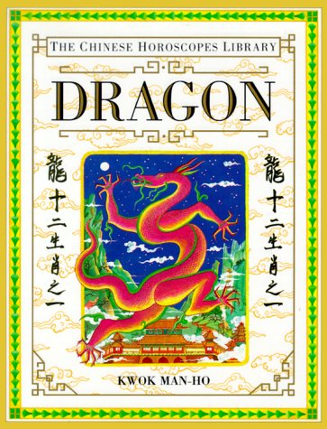 Dragon (The Chinese Horoscopes Library)