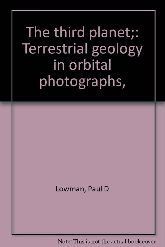 The third planet;: Terrestrial geology in orbital photographs,