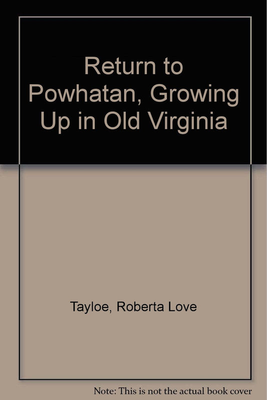 Return to Powhatan: Growing up in old Virginia
