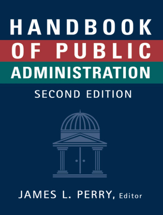 Handbook of Public Administration, Second Edition,Revised