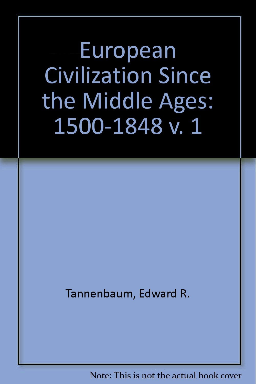 European Civilization Since the Middle Ages (v. 1)
