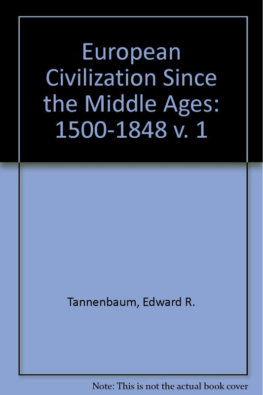 European Civilization Since the Middle Ages (v. 1)
