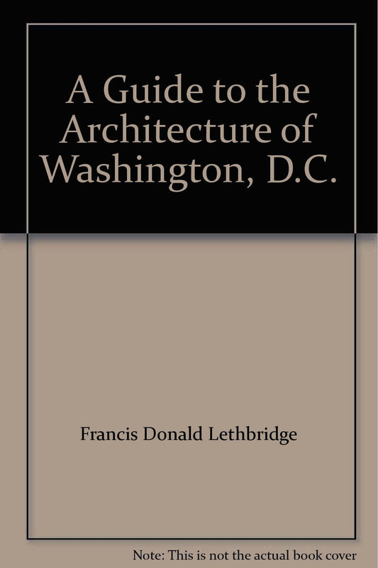 A Guide to the Architecture of Washington, D.C.
