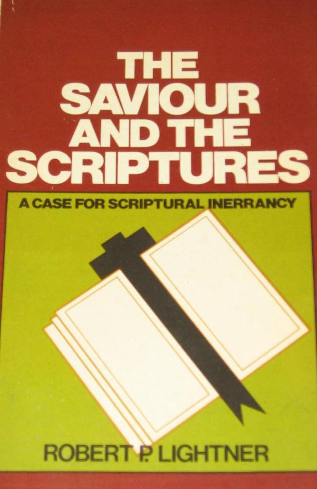 The Saviour and the Scriptures: A Case for Scriptural Inerrancy