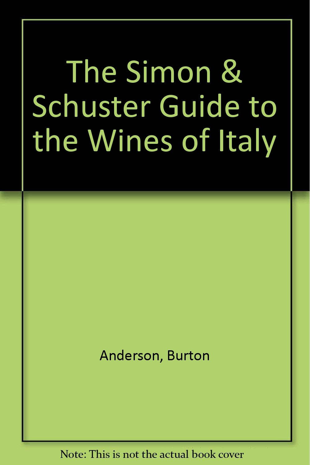 The Simon & Schuster Guide to the Wines of Italy