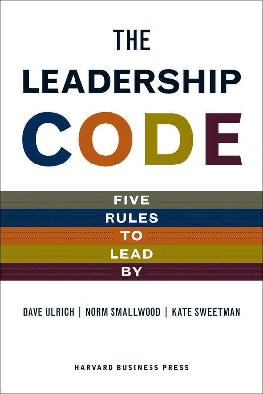 Leadership Code: Five Rules to Lead By