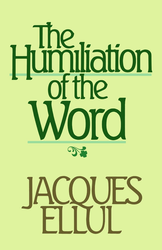 The Humiliation of the Word (English and French Edition)
