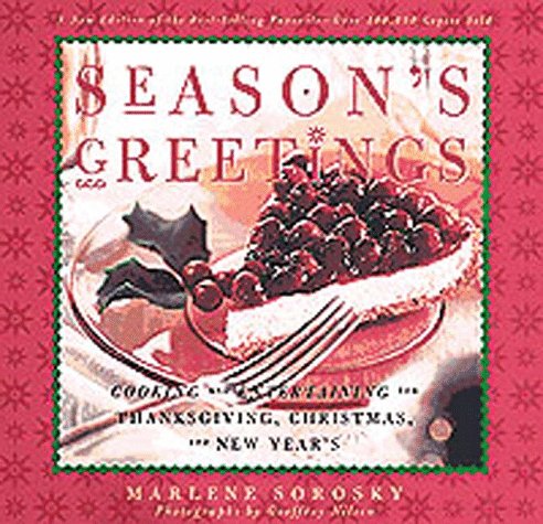 Season's Greetings: Cooking and Entertaining for Thanksgiving, Christmas, and New Year's