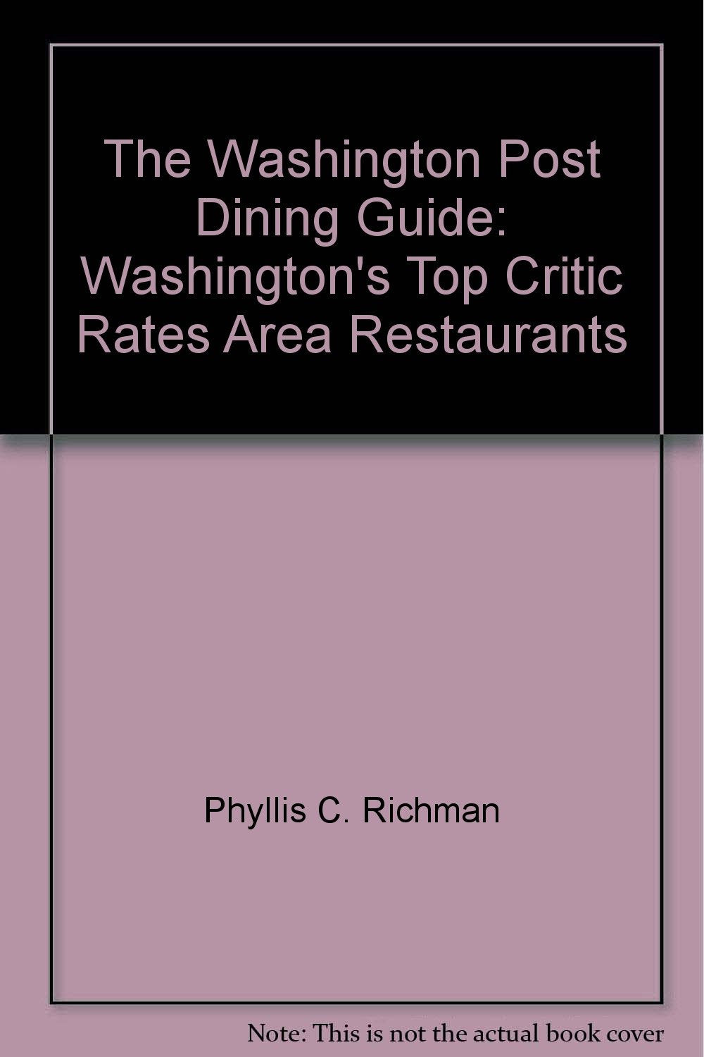 The Washington Post dining guide: Washington's top critic rates area restaurants