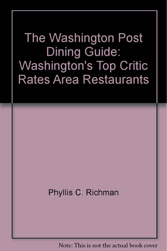 The Washington Post dining guide: Washington's top critic rates area restaurants