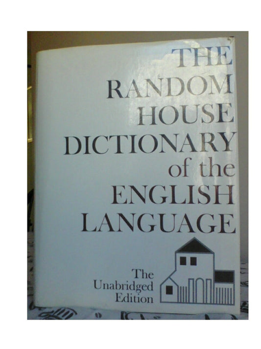 The Random House Dictionary of the English Language - The Unabridged Edition