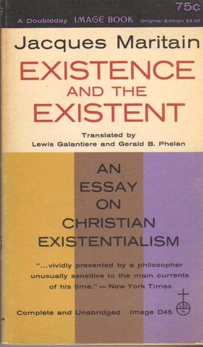 Existence and the Existent: An Essay on Christian Existentialism
