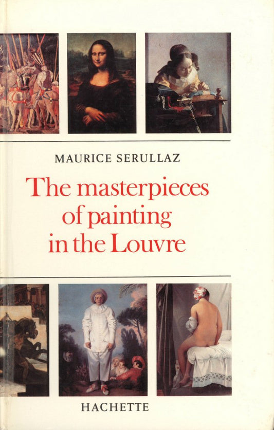 The Masterpieces of Painting in the Louvre