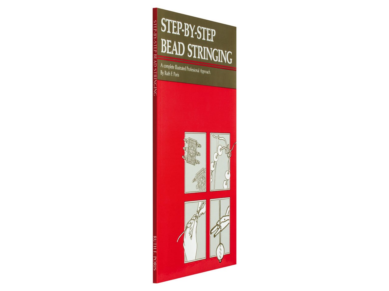 Step-By-Step Bead Stringing: A Complete Illustrated Professional Approach
