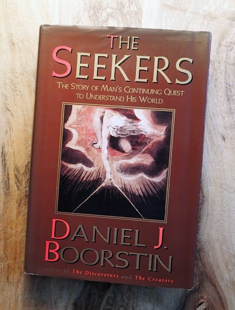 The Seekers: The Story of Man's Continuing Quest to Understand His World