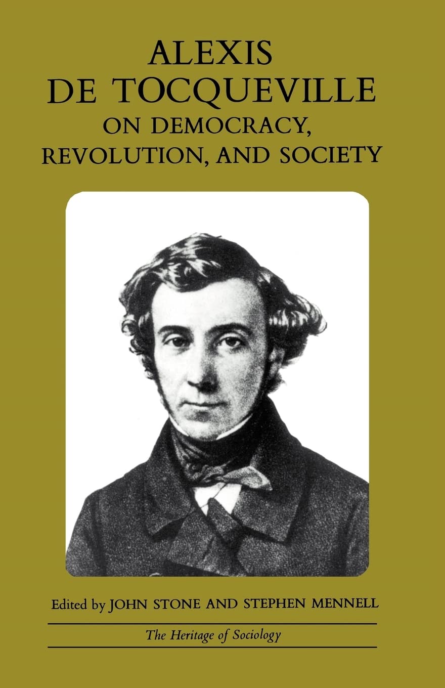 Alexis de Tocqueville on Democracy, Revolution, and Society (Heritage of Sociology Series)