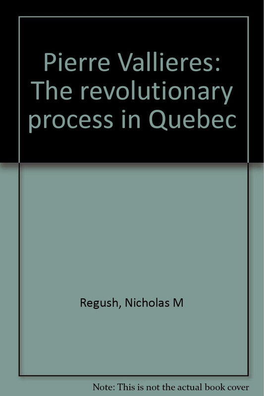 Pierre Vallieres: The revolutionary process in Quebec