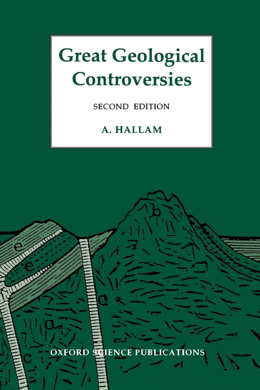 Great Geological Controversies (Oxford Science Pubns)
