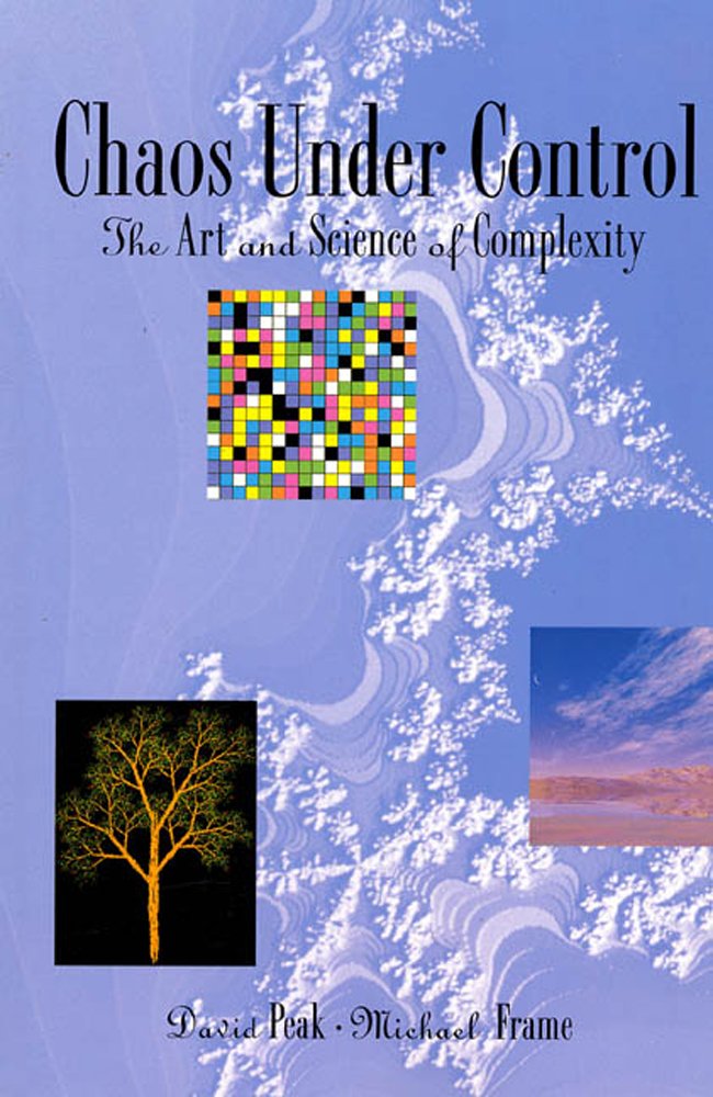 Chaos Under Control: The Art and Science of Complexity