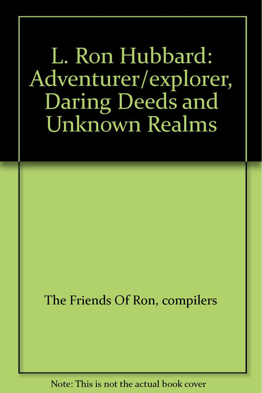 L. Ron Hubbard: Adventurer/explorer, Daring Deeds and Unknown Realms