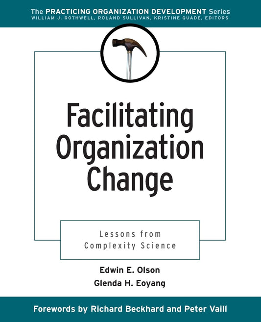 Facilitating Organization Change: Lessons from Complexity Science