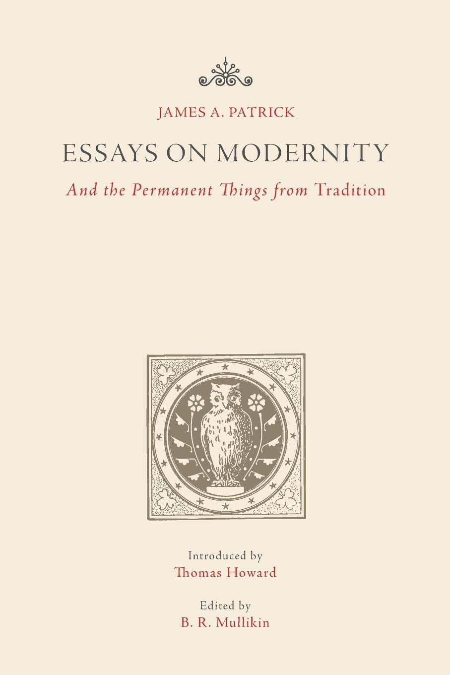 Essays on Modernity: And the Permanent Things from Tradition