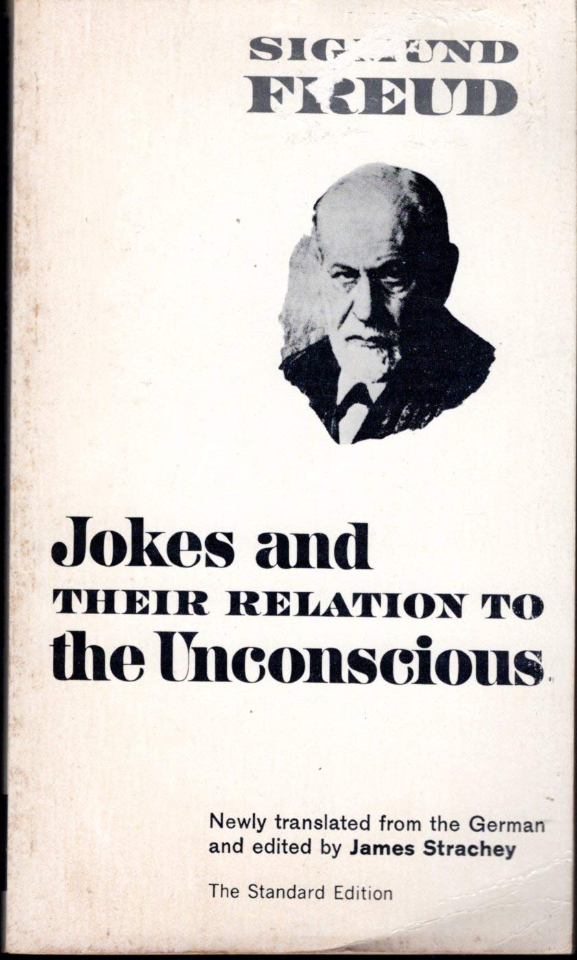 Jokes and Their Relation to the Unconscious (Complete Psychological Works of Sigmund Freud)