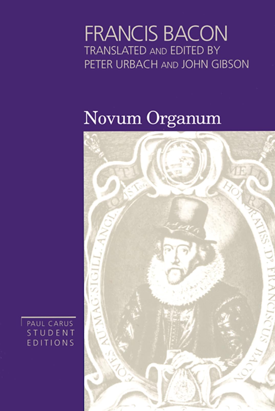 Francis Bacon: Novum Organum - With Other Parts of The Great Instauration (Volume 3, Paul Carus Student Editions) (Paul Carus Student Editions, Vol 3)