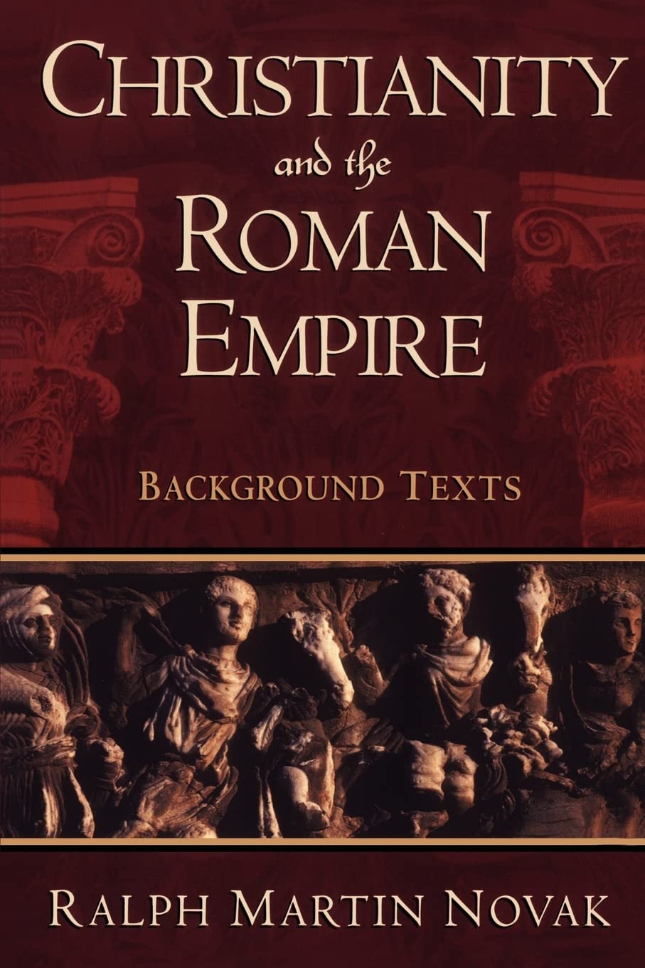Christianity and the Roman Empire: Background Texts