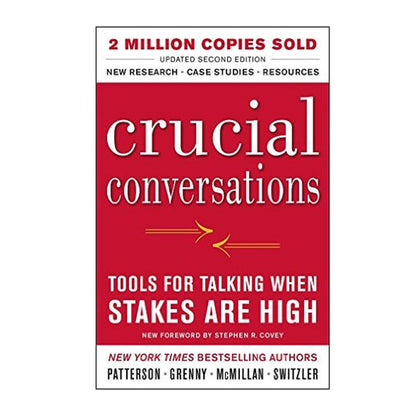 Crucial Conversations Tools for Talking When Stakes Are High, Second Edition