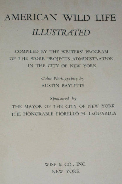 AMERICAN WILD LIFE ILLUSTRATED COMPILED BY THE WRITERS' PROGRAM OF THE WORK PROJECTSD ADMINISTRATION IN CITY OF NEW YORK