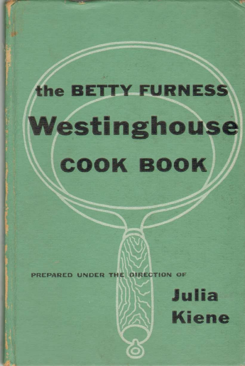 The Betty Furness Westinghouse Cook Book