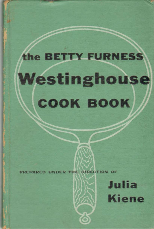 The Betty Furness Westinghouse Cook Book
