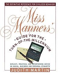 Miss Manners' Guide For the Turn - of - The - Millennium