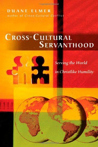 Cross-Cultural Servanthood Serving the World in Christlike Humility