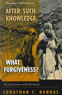 After Such Knowledge, What Forgiveness?