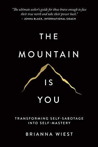 Mountain Is You - Transforming Self - sabotage Into Self - Mastery