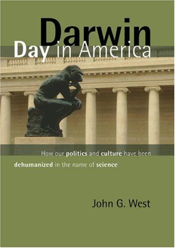 Darwin Day in America - How Our Politics and Culture Have Been Dehumanized in the Name of Science