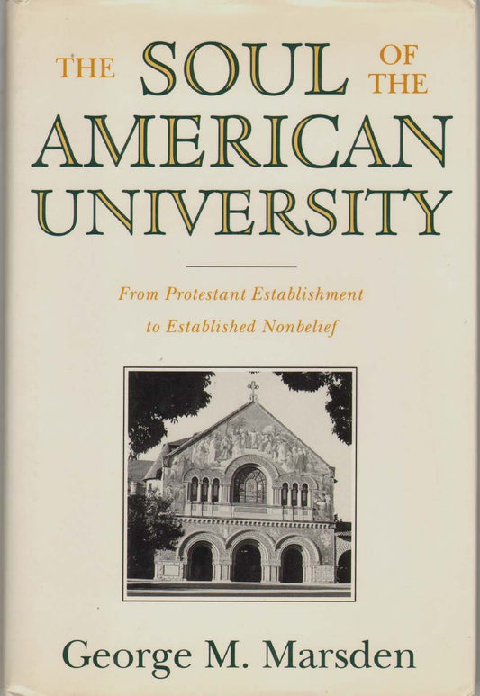 The Soul of the American University: From Protestant Establishment to Established Nonbelief