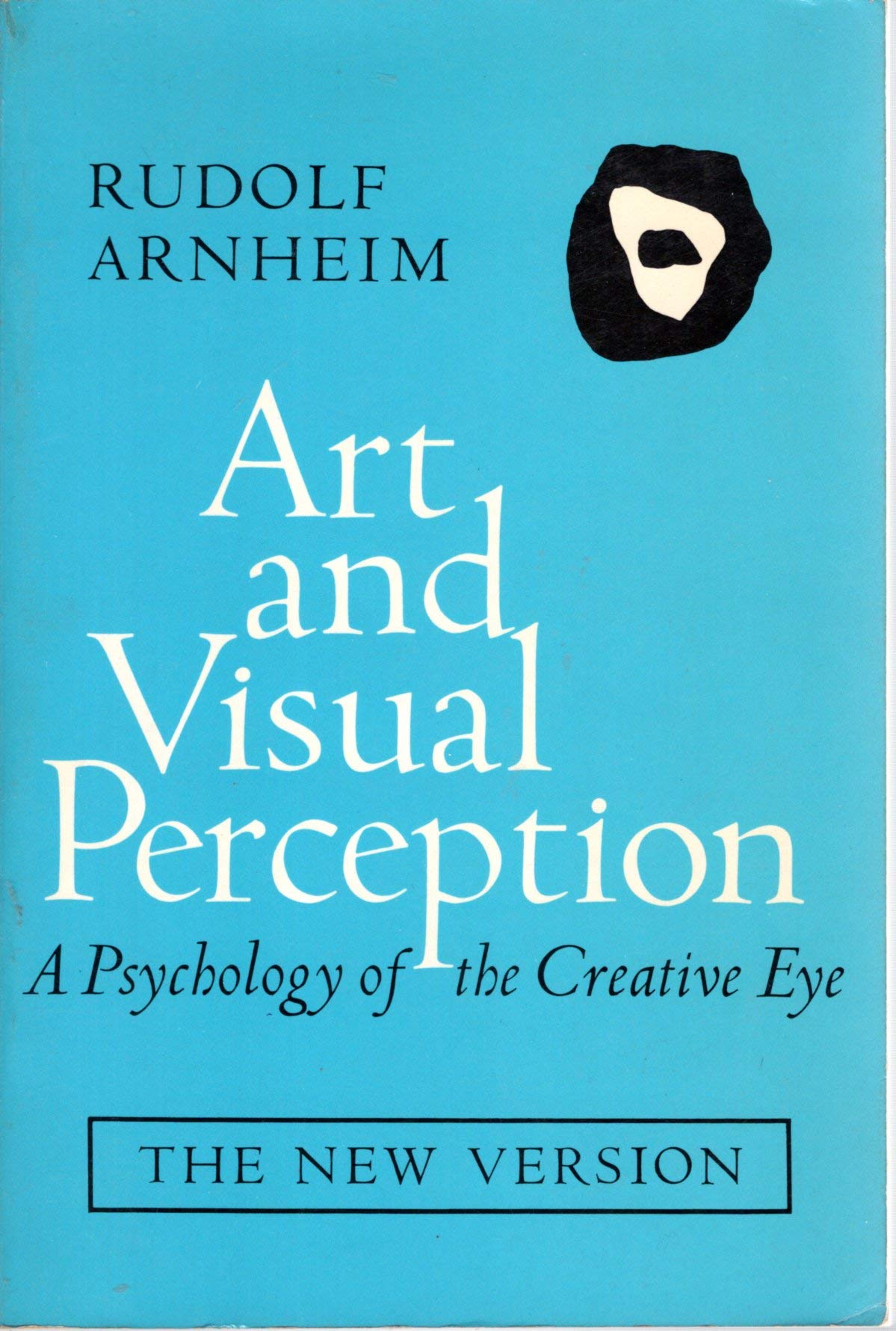 Art and Visual Perception: A Psychology of the Creative Eye, The New Version, Second edition, Revised and Enlarged