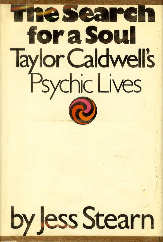 The Search for a Soul: Taylor Caldwell's Psychic Lives