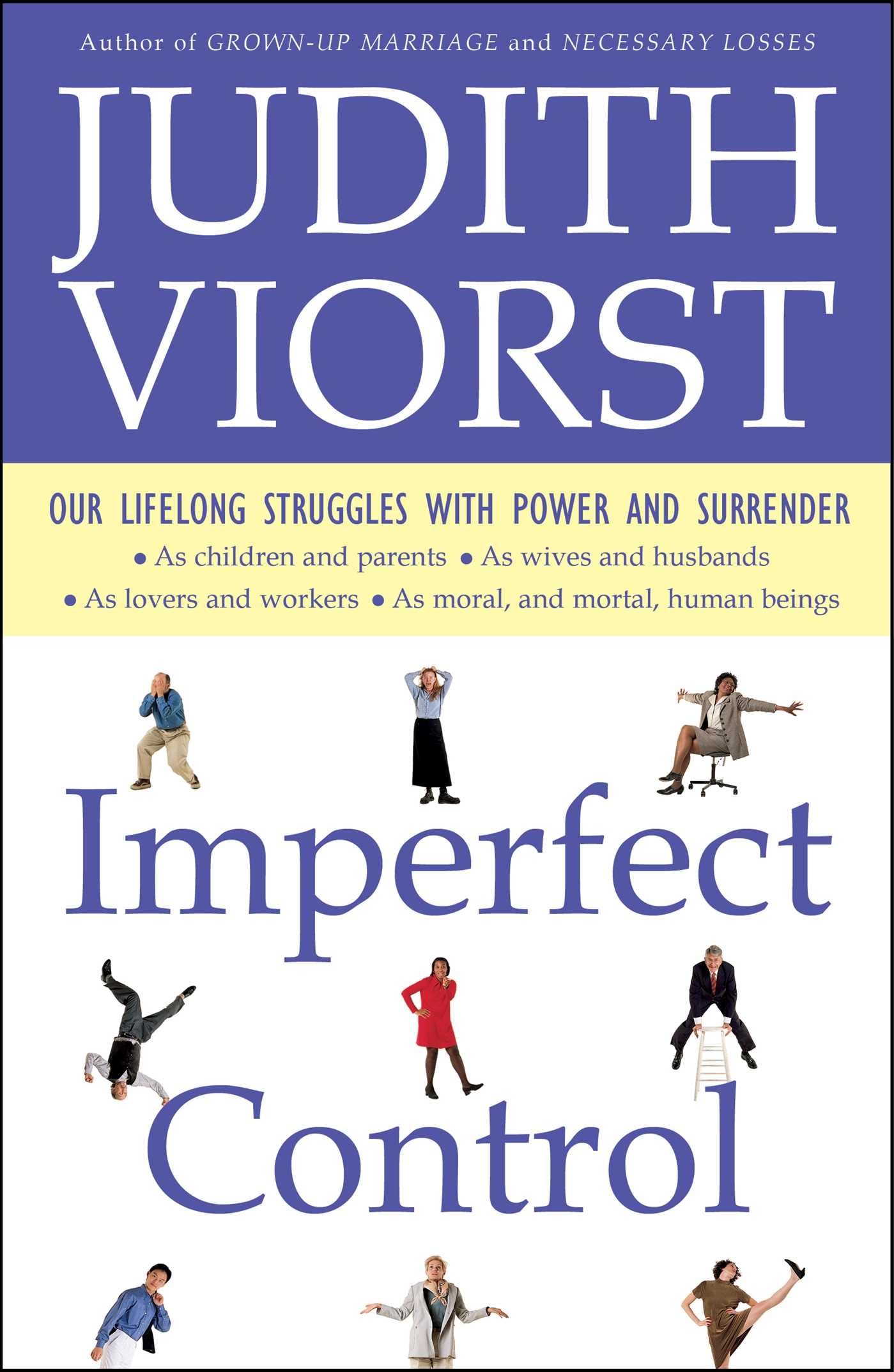 Imperfect Control: Our Lifelong Struggles With Power and Surrender