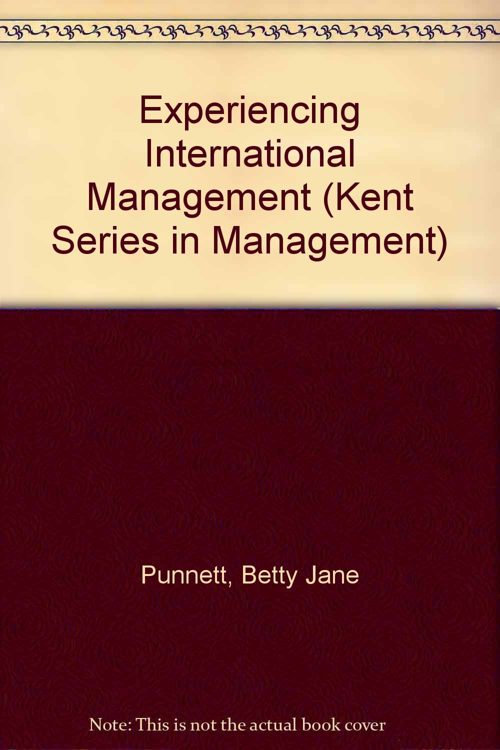 Experiencing International Management (Kent Series in Management)